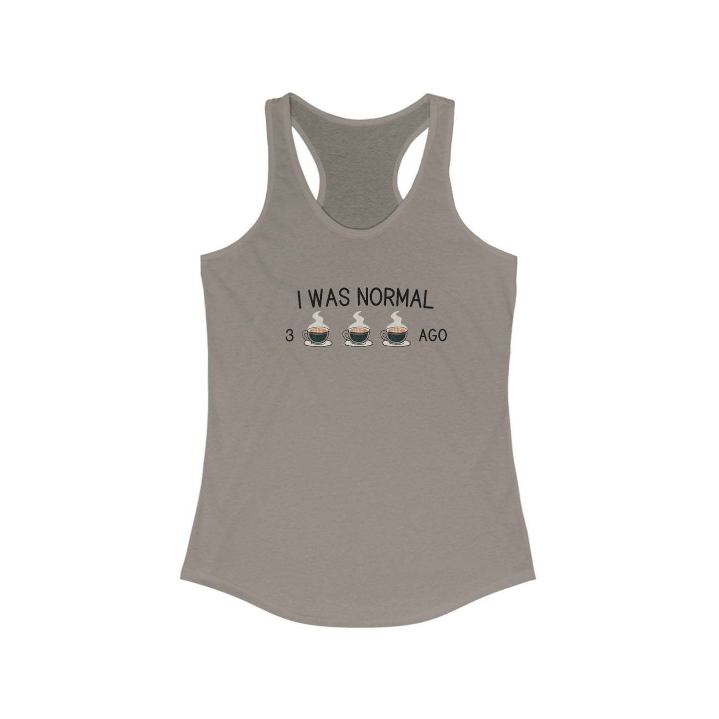 Funny Coffee Lover Racerback Tank Top - "I Was Normal 3 Cups Ago"