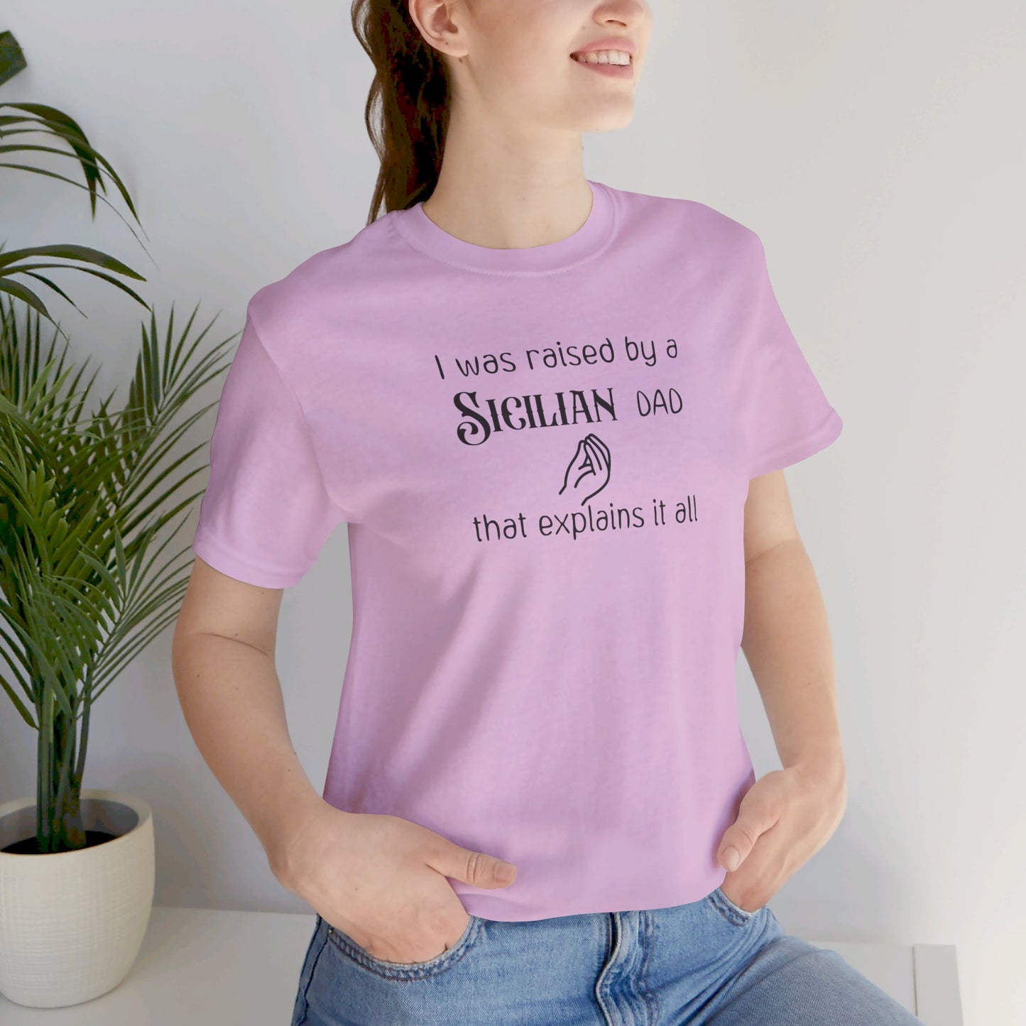 Hilarious Adult Tee Shirt - Raised by a Sicilian Dad