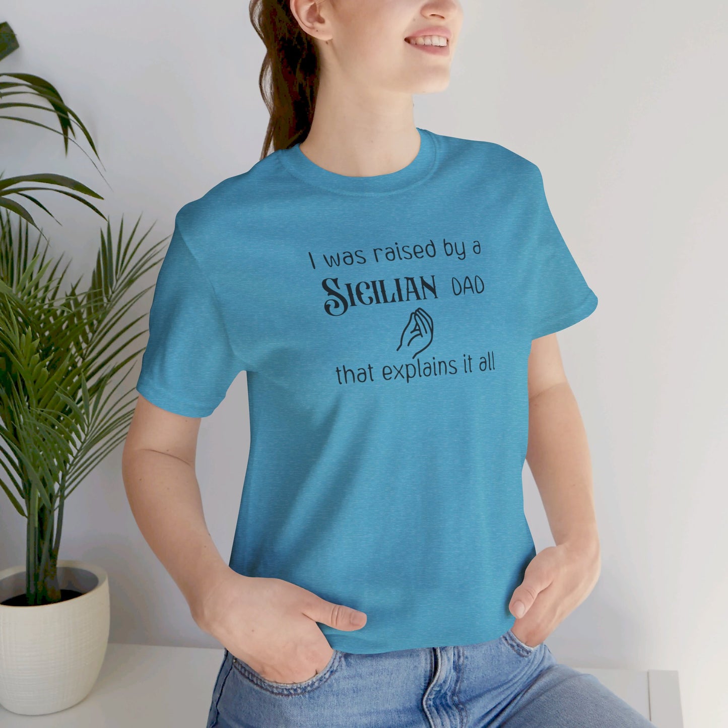 Hilarious Adult Tee Shirt - Raised by a Sicilian Dad