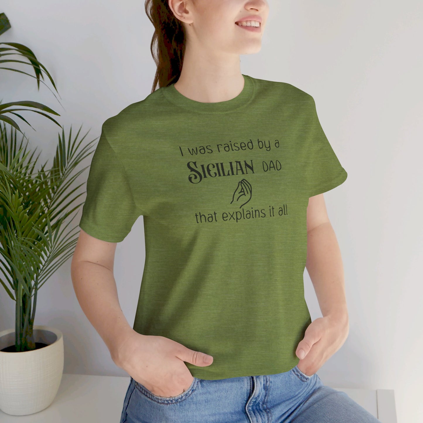 Hilarious Adult Tee Shirt - Raised by a Sicilian Dad