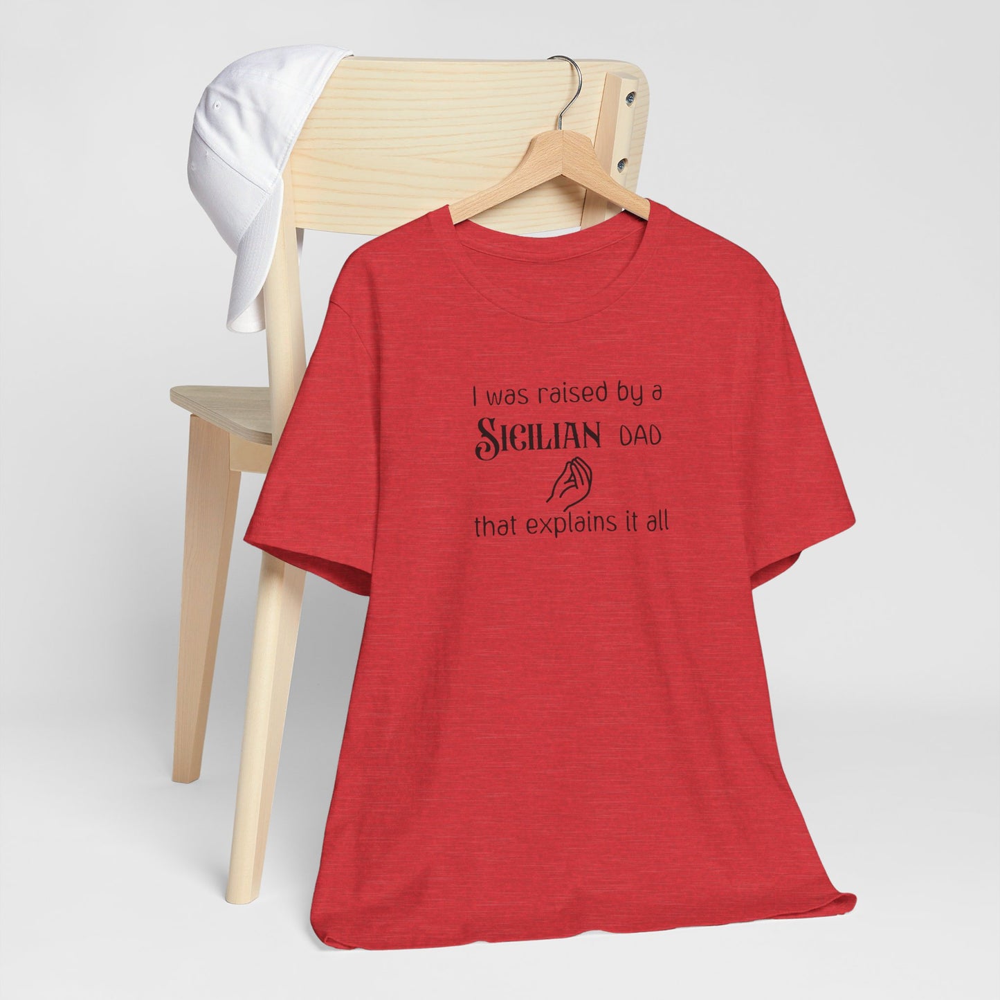 Hilarious Adult Tee Shirt - Raised by a Sicilian Dad