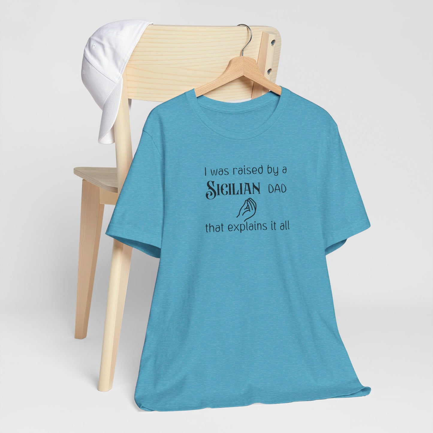 Hilarious Adult Tee Shirt - Raised by a Sicilian Dad